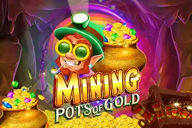 MINING POTS OF GOLD